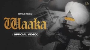 Waaka Lyrics - Nirvair Pannu 