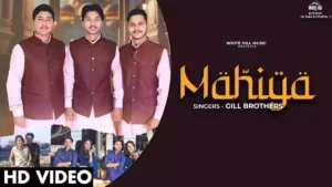 Mahiya Lyrics - Gill Brothers