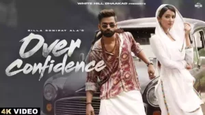 Over Confidence Lyrics - Billa Sonipat Ala 