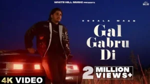 Gal Gabru Di Lyrics - Korala Maan