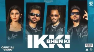 Ikki Bhen Ki Lyrics - R Cruze & Veeraa