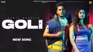 Goli Lyrics - Sahil Dhull & Nonu Rana 