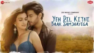 Yeh Dil Kitni Baar Samjhayega Lyrics - Stebin Ben 