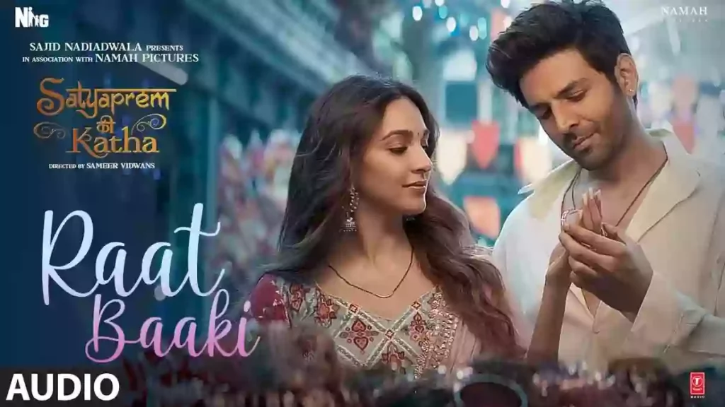 Raat Baaki Lyrics - SatyaPrem Ki Katha