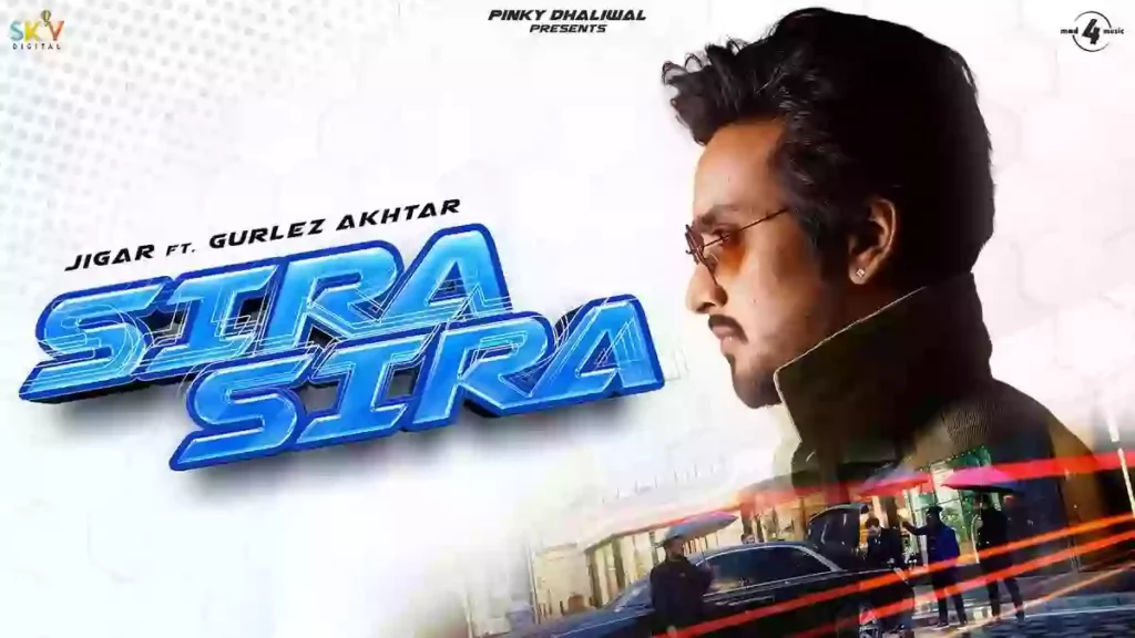 Sira Sira Lyrics - Jigar & Gurlez Akhtar