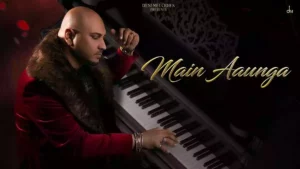 Main Aaunga Lyrics - B Praak 