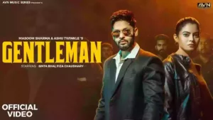 Gentleman Lyrics - Masoom Sharma & Ashu Twinkle