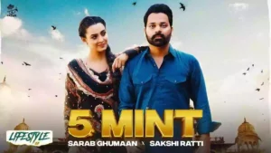 5 Mint Lyrics - Sarab Ghumaan & Sakshi Ratti 