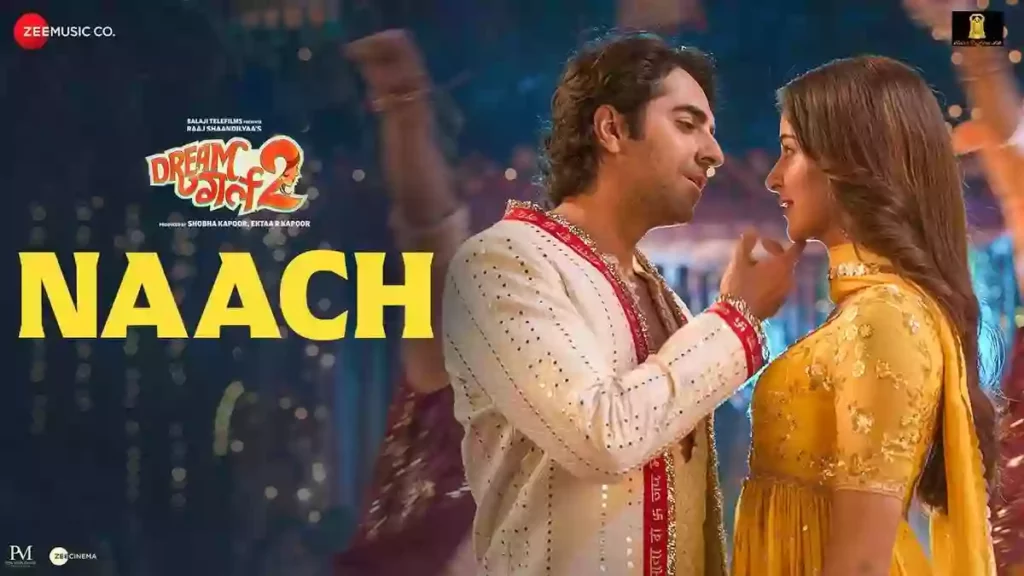 Naach Lyrics , Dream Girl 2