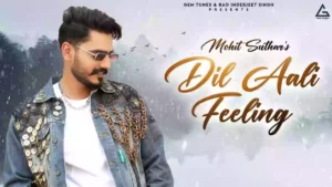 Dil Aali Feeling Lyrics - Mohit Suthar