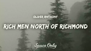 Rich Men North of Richmond Lyrics - Oliver Anthony 