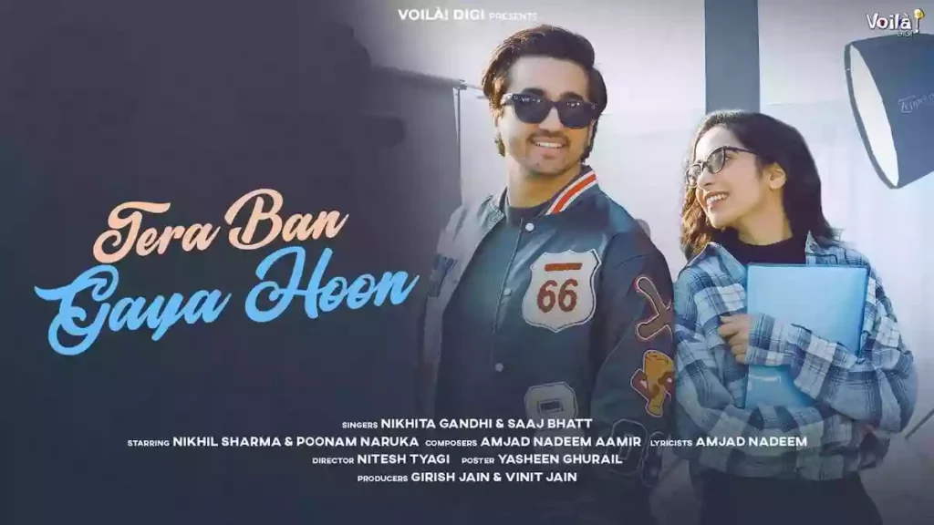 Tera Ban Gaya Hoon Lyrics - Nikhita Gandhi & Saaj Bhatt