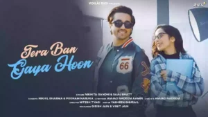 Tera Ban Gaya Hoon Lyrics - Nikhita Gandhi & Saaj Bhatt 