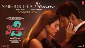Simroon Tera Naam Lyrics - Yaariyan 2 