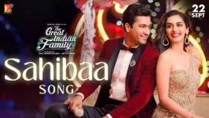 Sahibaa Lyrics - The Great Indian Family 