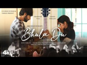 Bhula Du Lyrics - Stebin Ben & Payal Dev 