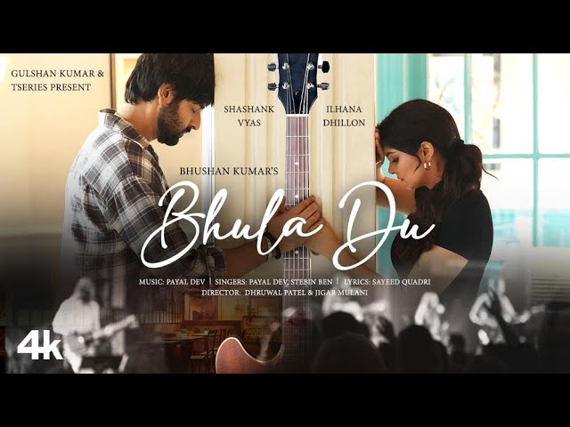 Bhula Du Lyrics - Stebin Ben & Payal Dev