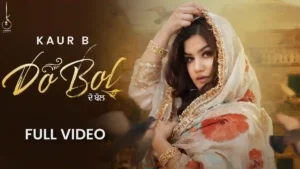 Do Bol Lyrics - Kaur B 