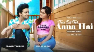 Tere Dil Tak Aana Hai Lyrics - Saaj Bhatt 
