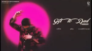 Gift to Dad Lyrics - Kahlon 