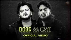 Door Aa Gaye Lyrics - Vishal Mishra & Dino james