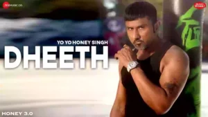 Dheeth Lyrics - Yo Yo Honey Singh 