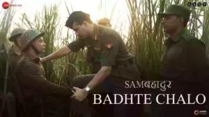 Badhte Chalo Lyrics - Sam Bahadur