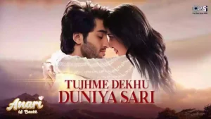 Tujhme Dekhu Duniya Sari Lyrics - Dev Negi & Palak Muchhal 