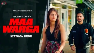 Maa Warga Lyrics - Sukh Lotey