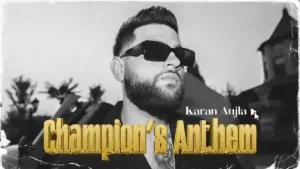 Champions Anthem Lyrics - Karan Aujla 