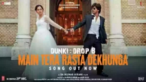 Main Tera Rasta Dekhunga Lyrics - Dunki