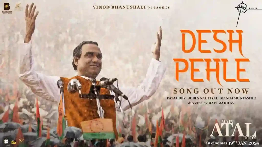 Desh Pehle Lyrics - Jubin Nautiyal | Main Atal Hoon