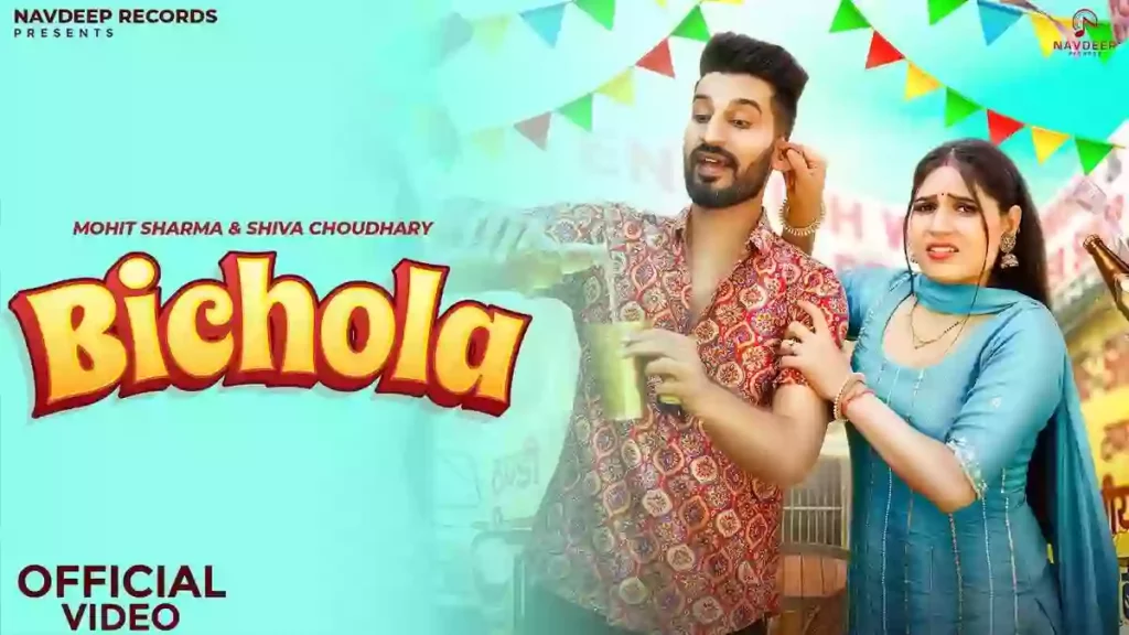 Bichola Lyrics - Mohit Sharma & Shiva Choudhary