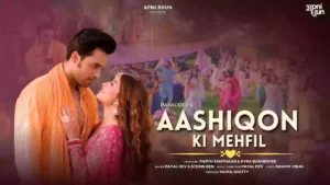 Aashiqon Ki Mehfil Lyrics - Payal Dev & Stebin Ben 