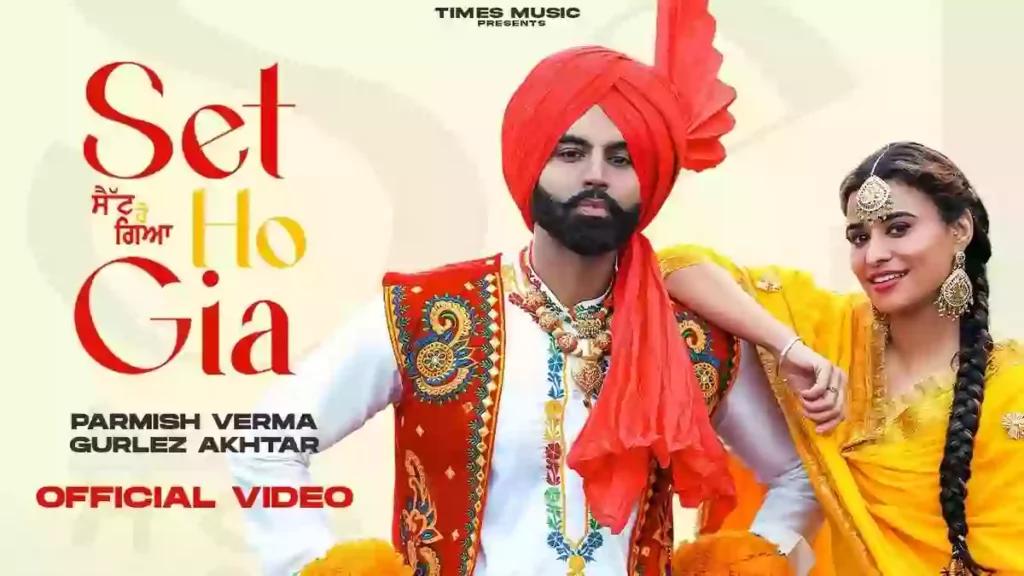 Set Ho Gia Lyrics - Parmish Verma & Gurlez Akhtar Set Ho Gia Lyrics - Parmish Verma & Gurlez Akhtar