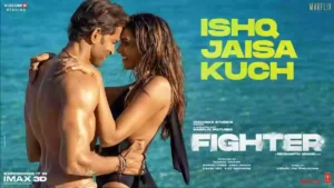 Ishq Jaisa Kuch Lyrics - Fighter