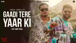 Gaadi Tere Yaar Ki Lyrics - Sahil Dhull & Sumit Parta 