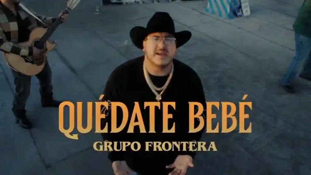 Quédate Bebé Lyrics - Grupo Frontera