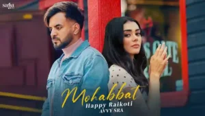 Mohabbat Lyrics - Happy Raikoti 