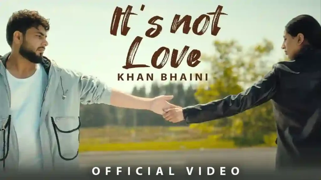 Its Not Love Lyrics - Khan Bhaini