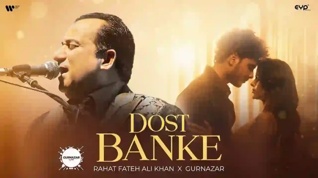 Dost Banke Lyrics - Rahat Fateh Ali Khan