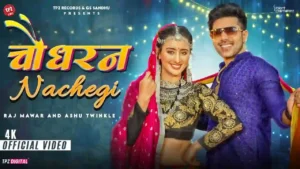 Chaudhran Nachegi Lyrics - Raj Mawar & Ashu Twinkle 